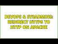 DevOps SysAdmins Redirect HTTPS to HTTP on Apache