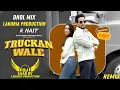 Download Lagu Truckan Wale | Dhol Mix | R Nait | Saab Music | Lahoria Production | New Punjabi Remix Song  #rnait