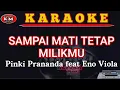 Download Lagu SAMPAI MATI TETAP MILIKMU-Pinki Prananda feat Eno Viola (Karaoke/Lirik)