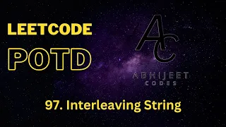 97 Interleaving String LeetCode Approach explanation Dynamic Programming Solution C