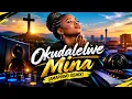 Okudalelwe mina (Amapiano Remix)