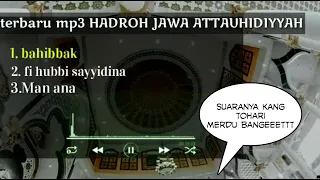 Download TERBARU sholawat bahibbak,fi hubbi sayyidi,man ana || ponpes attauhidiyyah giren talang tegal MP3