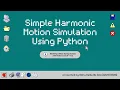 Mini Project Simple Harmonic Motion Simulation Using Python