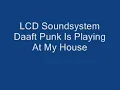 LCD Sound System- Daft Punk Is Playing At My House
