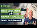 Site Supervisor VS Project Manager Who Does What