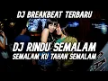 Download Lagu DJ Rindu Semalam Kutahan Kutahan Semalam Viral!!! - DJ Breakbeat Terbaru Paling Enak Sedunia 2022