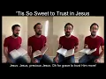 Tis So Sweet to Trust in Jesus