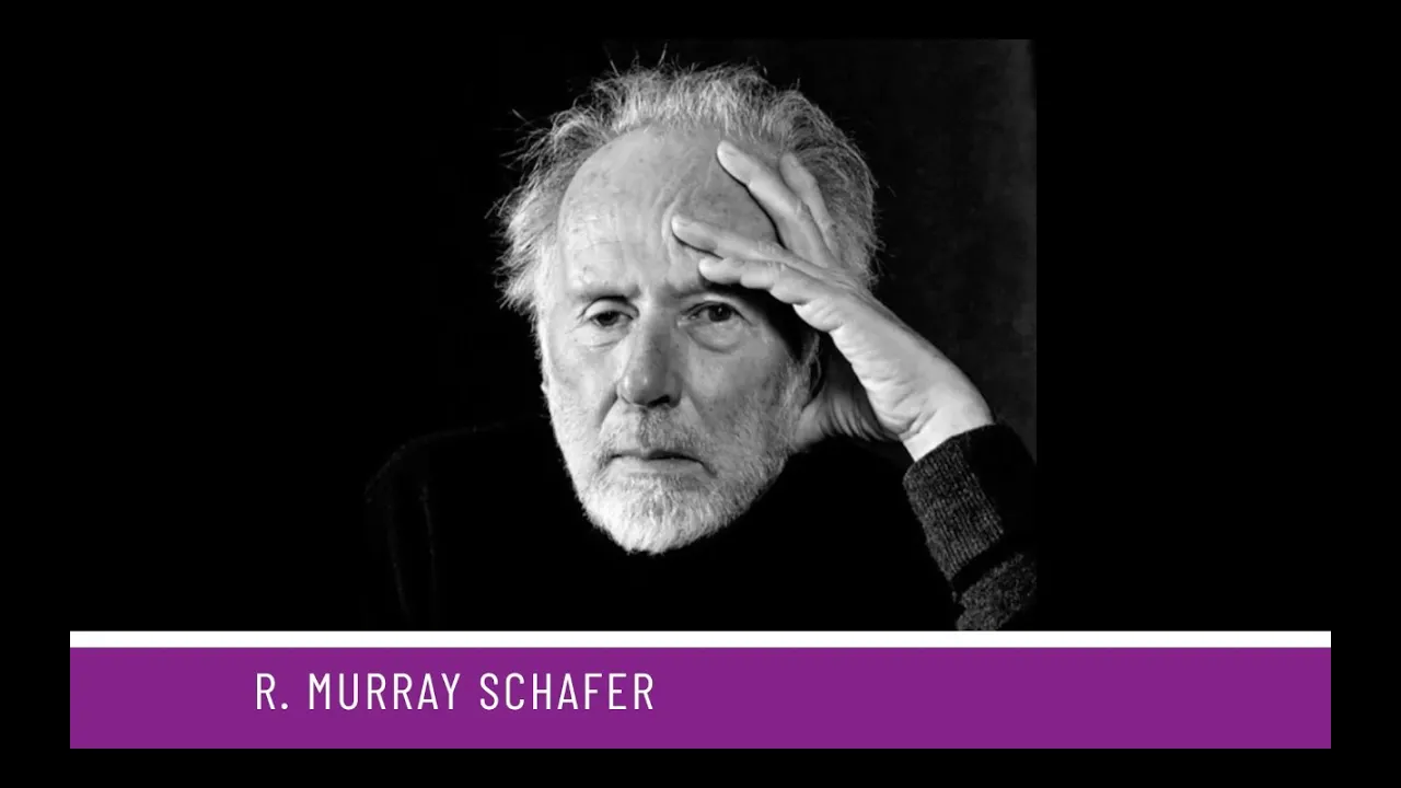R. Murray Schafer - Escucha