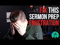 Putting Off Sermon Prep Two Ways to Get it DONE