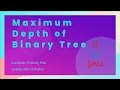 Solving the 104 Maximum Depth of Binary Tree Problem in Java LeetCode 75 Study Plan