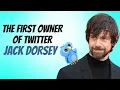 THE FIRST OWNER OF TWITTER - JACK DORSEY