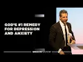 God s Remedy For Depression and Anxiety Pastor Gregory Dickow