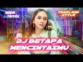 Download Lagu DJ BETAPA MENCINTAIMU - THAILAND STYLE ft. Rachel Patricia