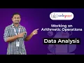 Working on Arithmetic Operations Codegnan Data Analysis Tutorial Part - 11
