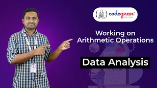 Working on Arithmetic Operations Codegnan Data Analysis Tutorial Part - 11