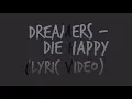 Dreamers - Die Happy (Lyric video)