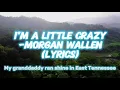 I'm A Little Crazy - Morgan Wallen (Lyrics)