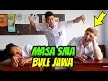CERITA MASA KECIL: Masa SMA Bule Jowo
