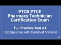 PTCB Pharmacy Technician Certification Exam Full Practice Test 1 - 90 Questions w Explained Answers