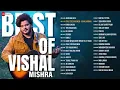 Download Lagu Best of Vishal Mishra 🎵 2 Hours Non-Stop 🎵 Jaan Ban Gaye, Chal Tere Ishq Mein, Teri Hogaiyaan \u0026 More