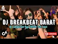 Download Lagu DJ BREAKBEAT BARAT REMIX TERBARU JEDAG JEDUG VIRAL TIKTOK 2025 🎵🎵🎵