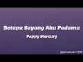 Download Lagu Betapa Sayang Aku Padamu - Poppy Mercury (Lyrics)