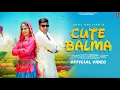 Lagu CUTE BALMA||Ft. PRATIBHA VAISHNAV \u0026 ANUJ BALIYAN|| RUBAL MANCHAL||VISHAL AMBAWALA||NEW HR SONG2025||