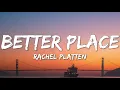 Better Place - Rachel Platten (Lyrics)