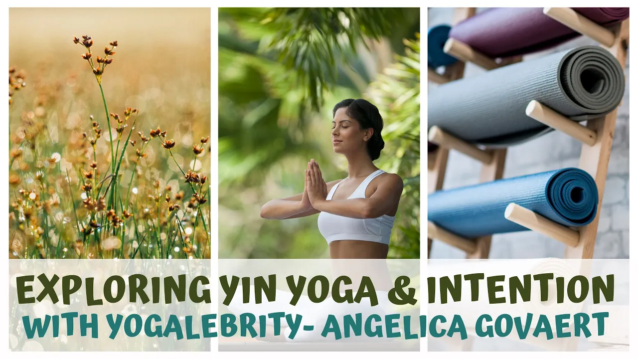 EXPLORING YIN YOGA & INTENTION WITH  @yogalebrity  ANGELICA GOVAERT