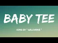Lagu GALCHANIE - Baby Tee (Lyrics)