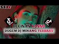DUGEM DJ MINANG TERBARU VIRAL || DJ CINAN BANNA X DJ TEMBAK POCOK!!!