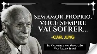Quando Você Se Ama de Verdade, Sua Vida Se TRANSFORMA - Carl Jung