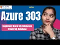 Implement Azure SQL Databases Create SQL Database in Azure 303 Azure 303 Online CloudFoundation