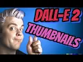 Thumbnails With DALL-E 2 Easy with AI