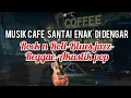 Download Lagu musik cafe santai enak di dengar-rock n roll,blues,jazz,reggae,akustik pop,instrumental