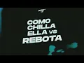 COMO CHILLA ELLA Vs Rebota (Remix) - Muppet DJ x @NicoGzok x @marito_fz