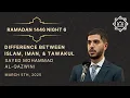 Download Lagu Difference Between Islam, Iman, \u0026 Tawakul | Ramadan 1446/2025 Night 5 | Sayed Mohammad Al-Qazwini