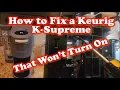 Keurig K-Supreme Coffee Maker Fix - It Won t Turn On