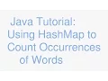 Java Maps Part 3 use HashMap to find number of word occurrences in a file