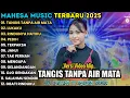 Download Lagu TANGIS TANPA AIR MATA - LUKAKU - RINDUNYA HATIKU - MAHESA MUSIC FULL ALBUM TERBARU 2025