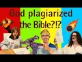 GOD PLAGIARIZED THE BIBLE