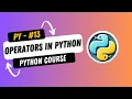 13 Operators in Python Complete Python Course