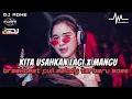 Lagu DJ Kita Usahakan Lagi X Mangu Breakbeat Full Melody Terbaru 2025