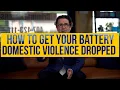 How to Get Your Battery Domestic Violence Charge Dropped