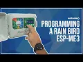 Programming a Rain Bird ESP-ME3 Wifi Irrigation Controller