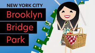Brooklyn Bridge Park New York City Explained with Map