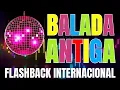 Lagu FLASH BACK - BALADAS DAS ANTIGAS INTERNACIONAL - AS MELHORES
