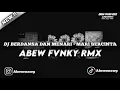 Download Lagu DJ BERDANSA DAN MENARI - MARI BERCINTA || ABEW FVNKY
