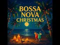 Carol of the Bells (Smooth Bossa Nova Jazz Version)