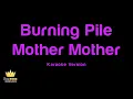 Mother Mother - Burning Pile (Karaoke Version)